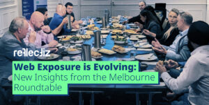 Web Exposure is Evolving: New Insights from The Melbourne Roundtable