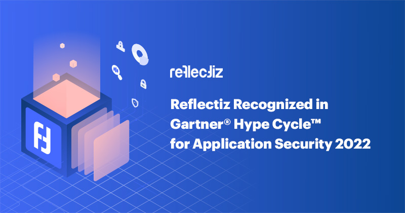 Reflectiz Recognized as a Sample Vendor for Web App Client-Side Protection in 2022 Gartner® Hype Cycle™ report