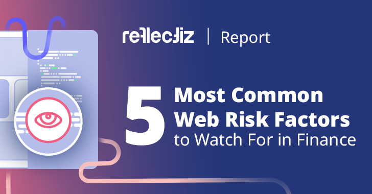 New Report: 5 Most Common Web Risk Factors to Watch For in Finance