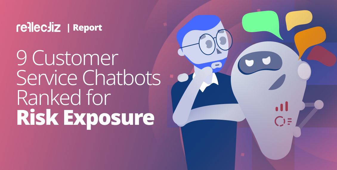 9 Customer Service Chatbots Ranked For Risk Exposure