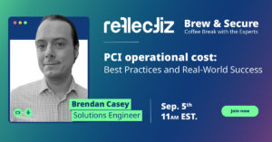 Brew & Secure Series: Cutting PCI Operational Costs