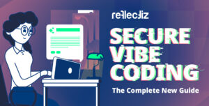 Secure Vibe Coding: The Complete New Guide