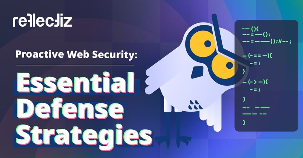 proactive web security: essential defense strategies