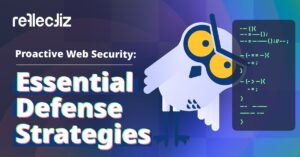 Proactive Web Security: Essential Defense Strategies