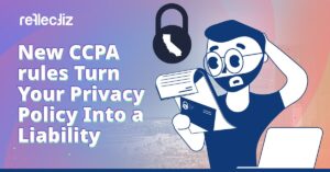 New CCPA Rules Turn Your Privacy Policy into a Liability