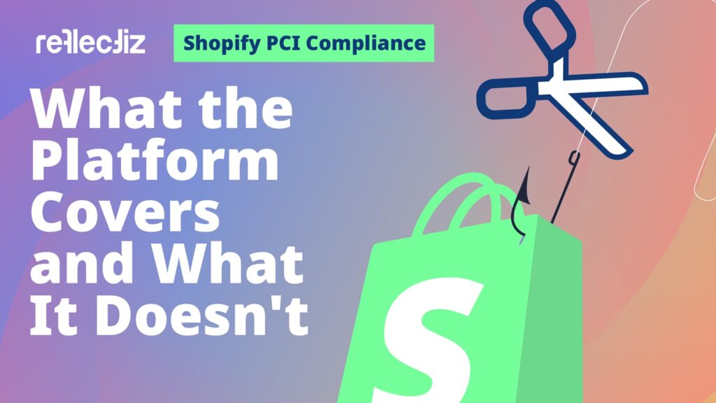 Shopify Security Shopify PCI Compliance: What's Covered and What's Not (2026)