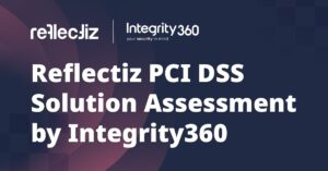 Reflectiz PCI DSS Module: Independent QSA Assessment by Integrity360