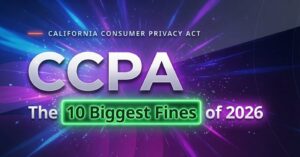The 10 Biggest CCPA Fines in 2026